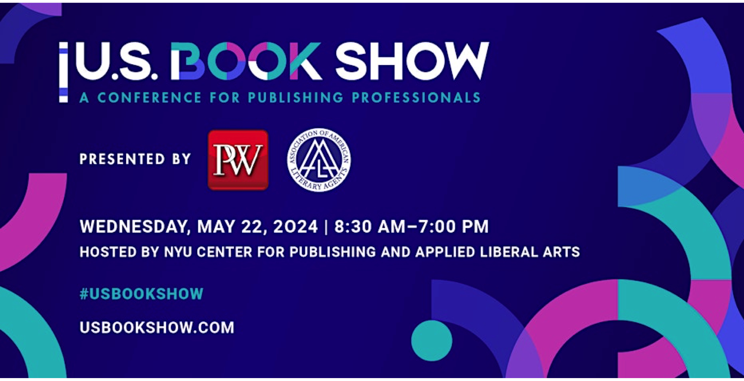 U.S. BOOK SHOW Presented by Publishers Weekly and the Association of American Literary Agents Wednesday, May 22 · 9am - 7pm EDT, Kimmel Center for University Life